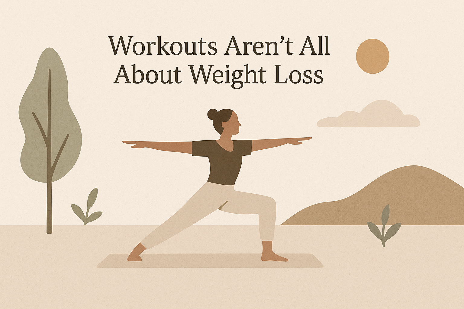 Workouts Aren’t All About Weight Loss